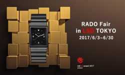 『 RADO FAIR in LSD TOKYO 』